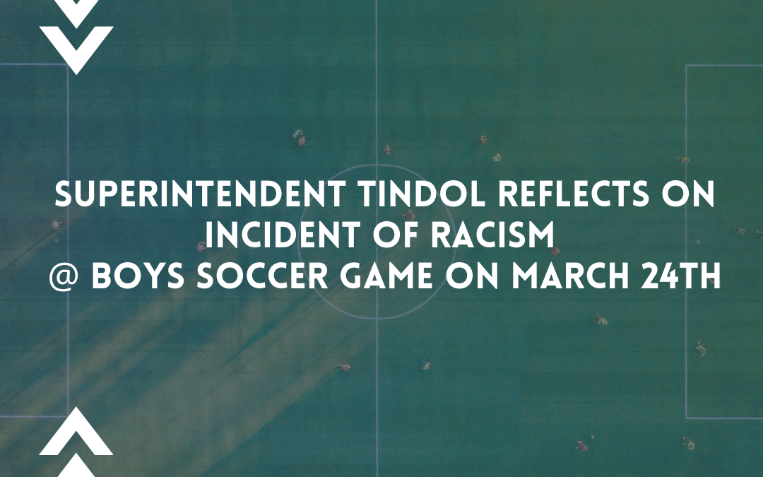 Superintendent Tindol Reflects on Recent Incident of Racism